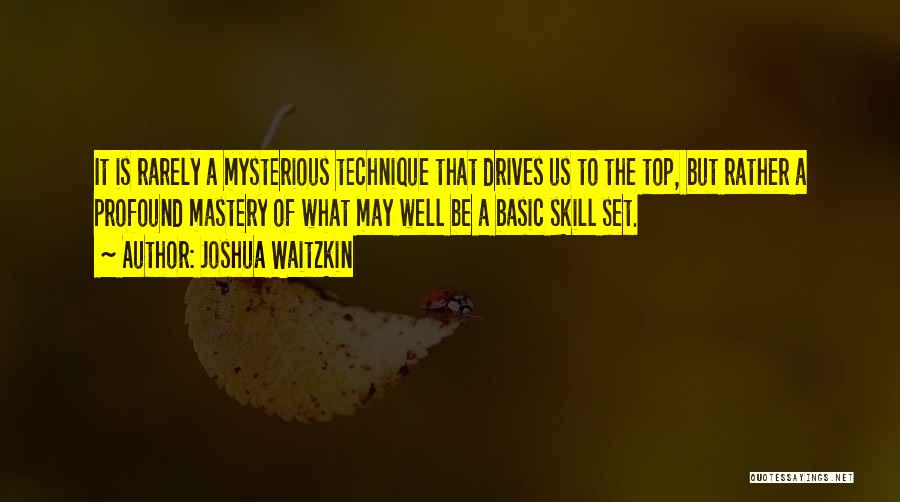 Skill Mastery Quotes By Joshua Waitzkin