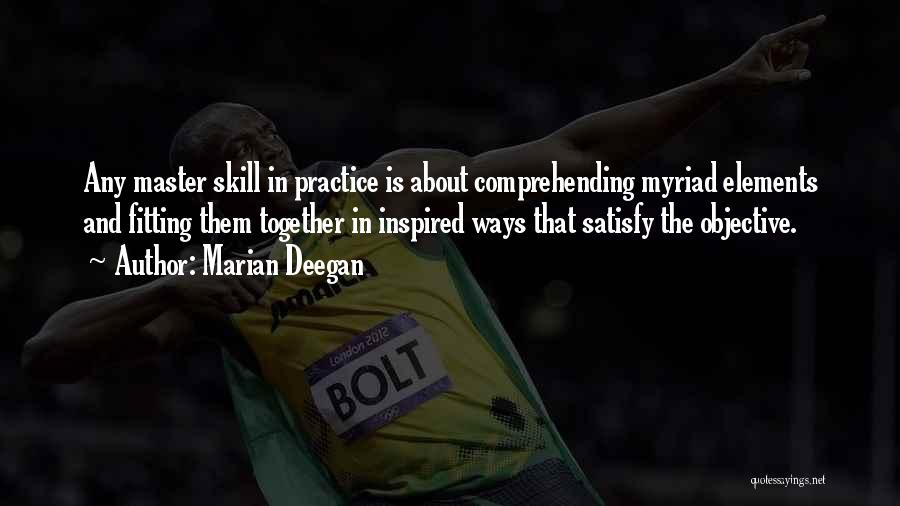 Skill Mastery Quotes By Marian Deegan