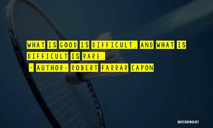 Skill Mastery Quotes By Robert Farrar Capon