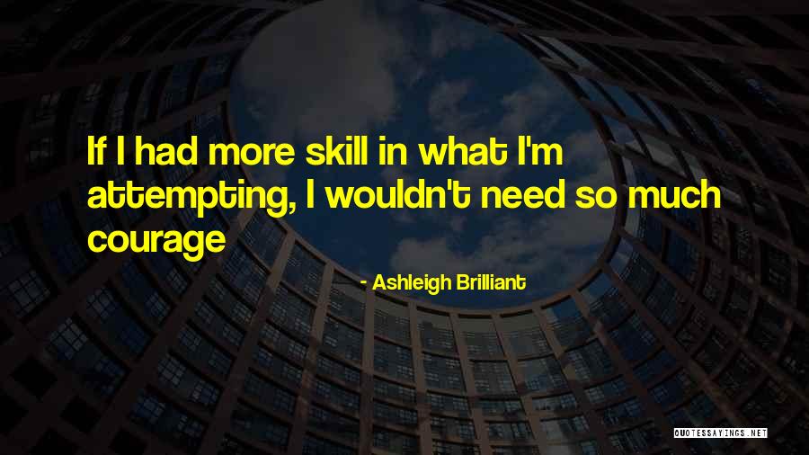 Skill Quotes By Ashleigh Brilliant