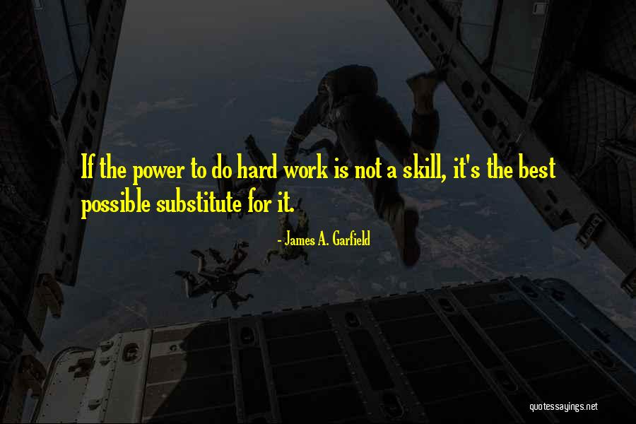 Skill Quotes By James A. Garfield