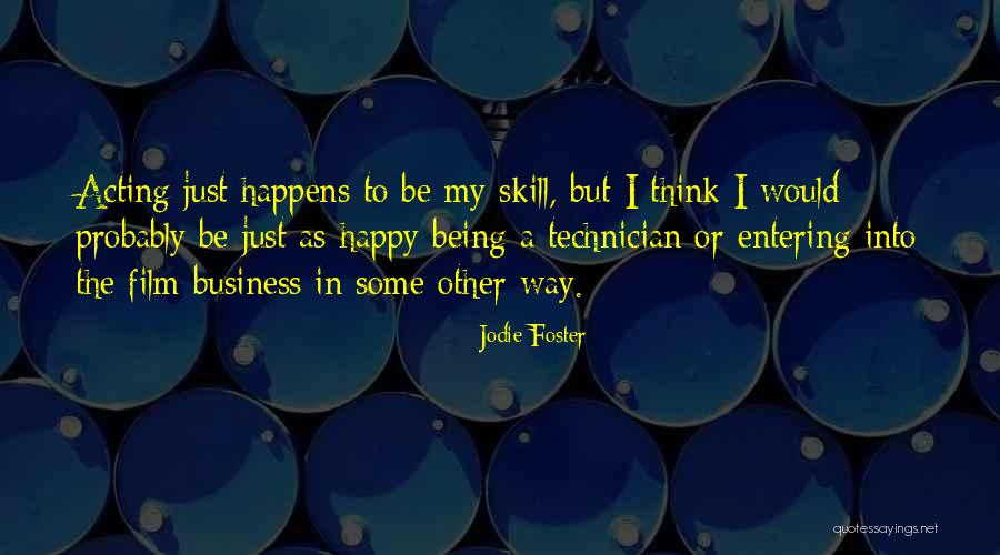 Skill Quotes By Jodie Foster