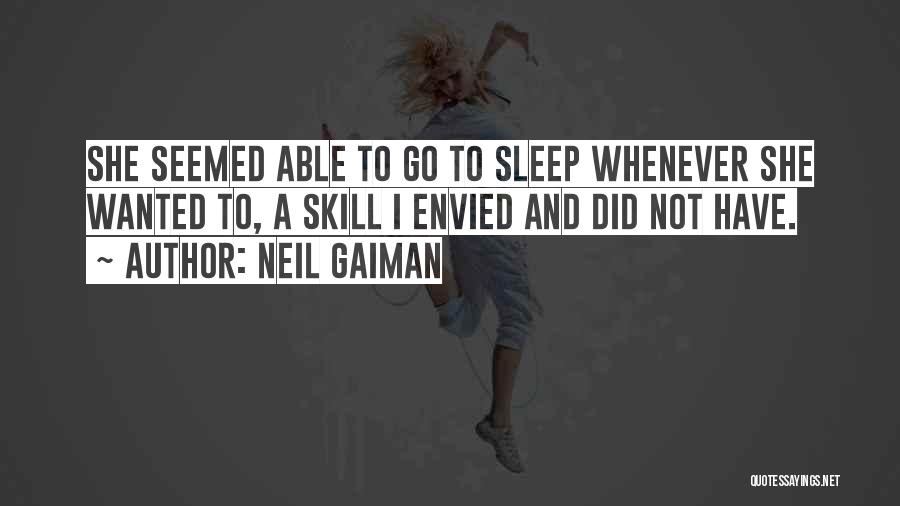 Skill Quotes By Neil Gaiman