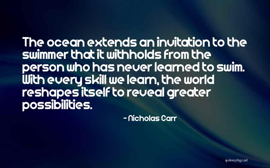 Skill You Want To Learn Quotes By Nicholas Carr Skill You Want To Learn Quotes By Nicholas Carr