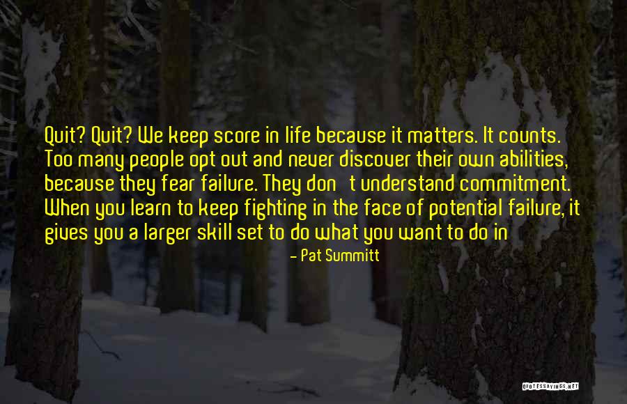 Skill You Want To Learn Quotes By Pat Summitt Skill You Want To Learn Quotes By Pat Summitt