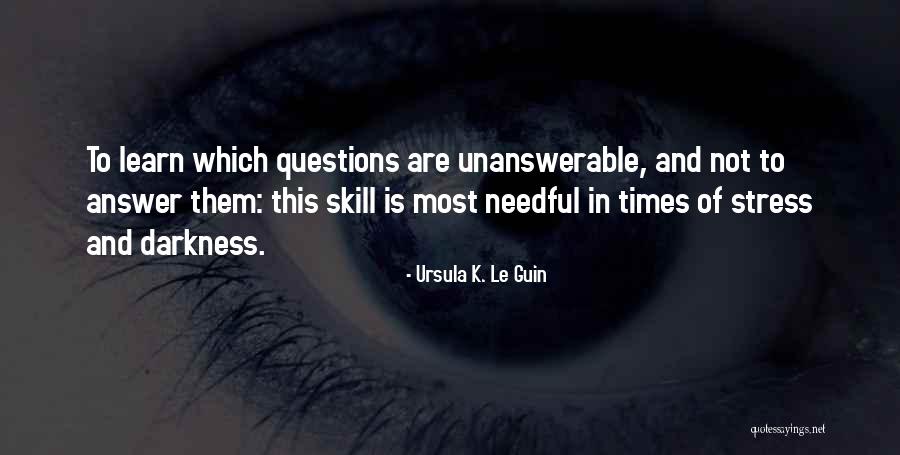 Skill You Want To Learn Quotes By Ursula K. Le Guin Skill You Want To Learn Quotes By Ursula K. Le Guin