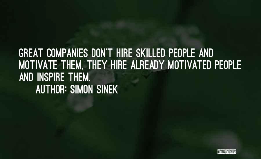 Skilled And Motivated Quotes By Simon Sinek