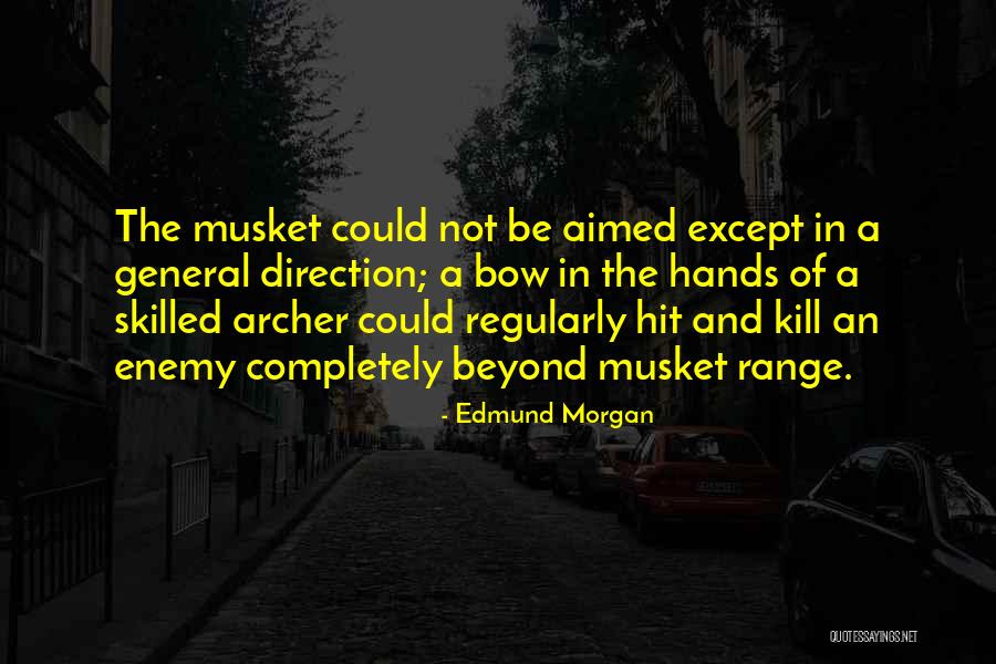 Skilled Hands Quotes By Edmund Morgan Skilled Hands Quotes By Edmund Morgan