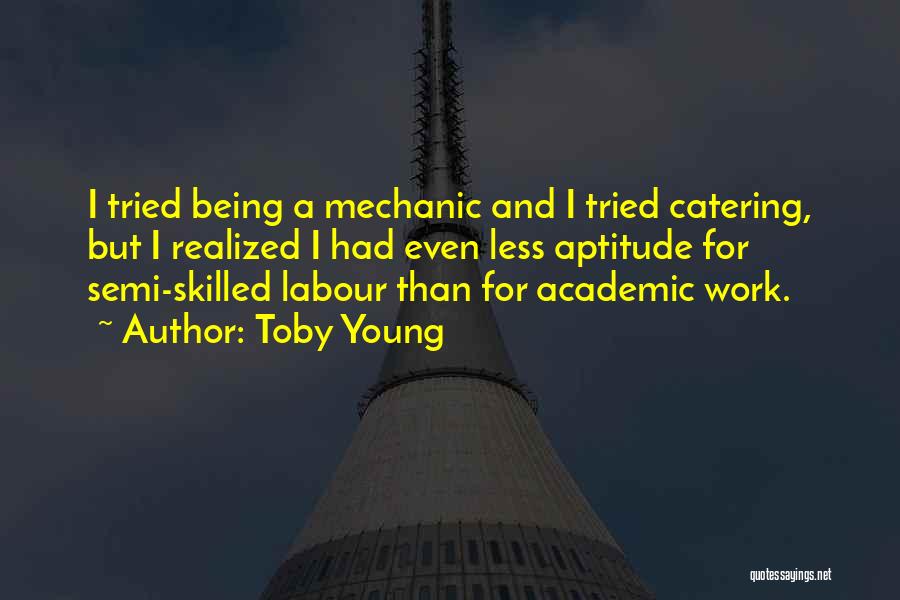 Skilled Labour Quotes By Toby Young