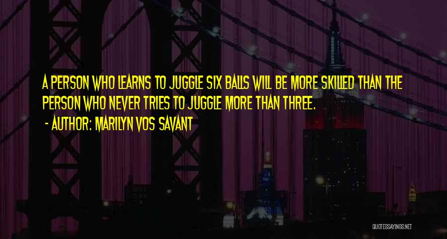 Skilled Person Quotes By Marilyn Vos Savant