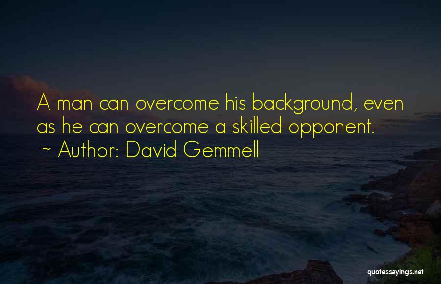 Skilled Quotes By David Gemmell