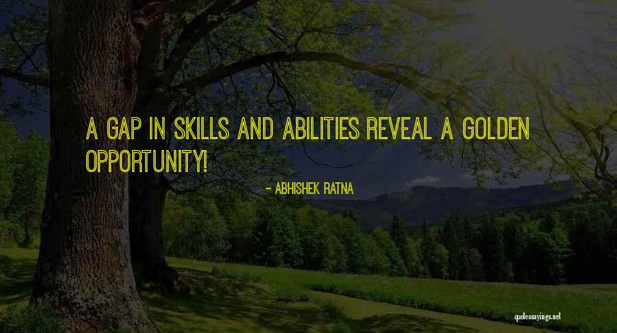 Skills And Abilities Quotes By Abhishek Ratna