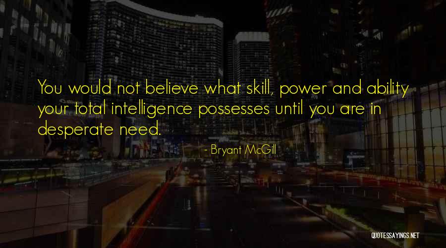 Skills And Abilities Quotes By Bryant McGill