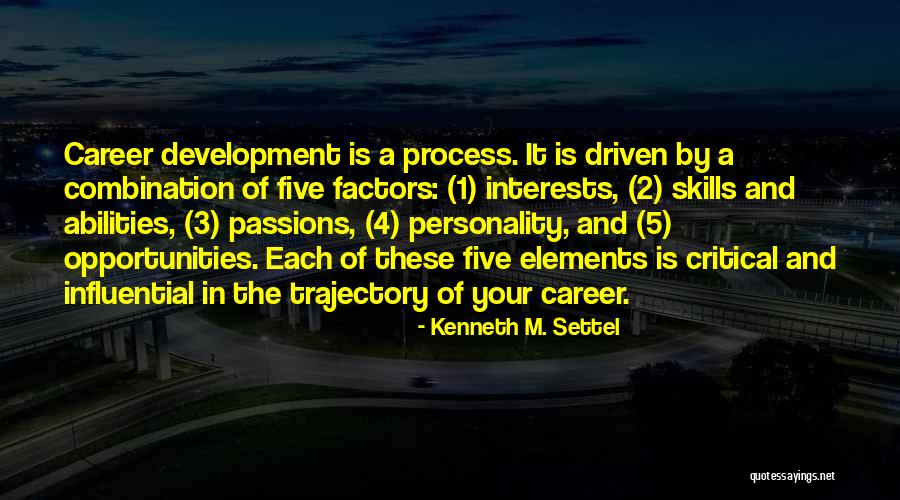 Skills And Abilities Quotes By Kenneth M. Settel Skills And Abilities Quotes By Kenneth M. Settel