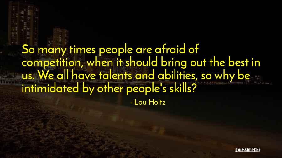 Skills And Abilities Quotes By Lou Holtz