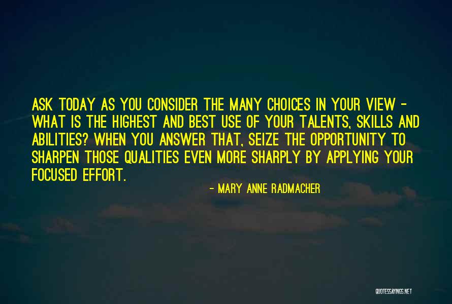 Skills And Abilities Quotes By Mary Anne Radmacher