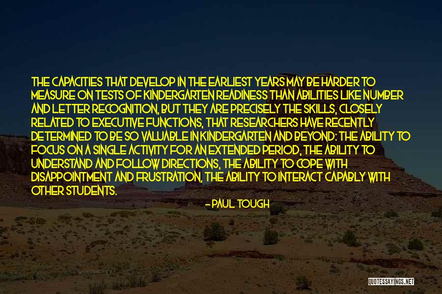 Skills And Abilities Quotes By Paul Tough Skills And Abilities Quotes By Paul Tough