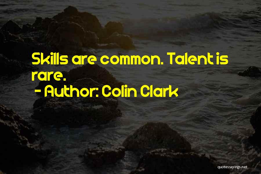 Skills And Expertise Quotes By Colin Clark