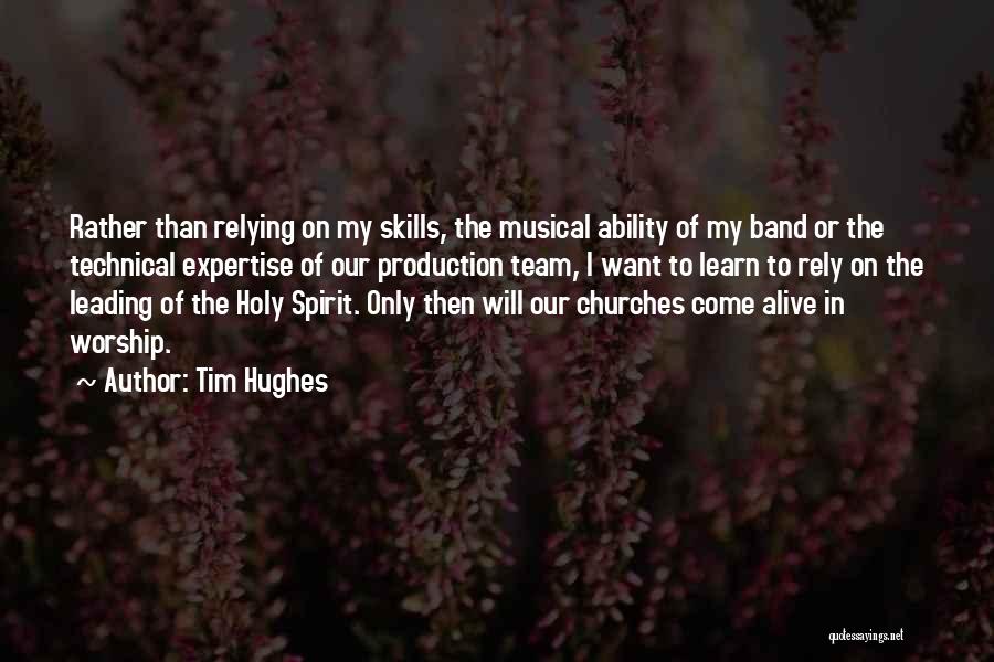 Skills And Expertise Quotes By Tim Hughes