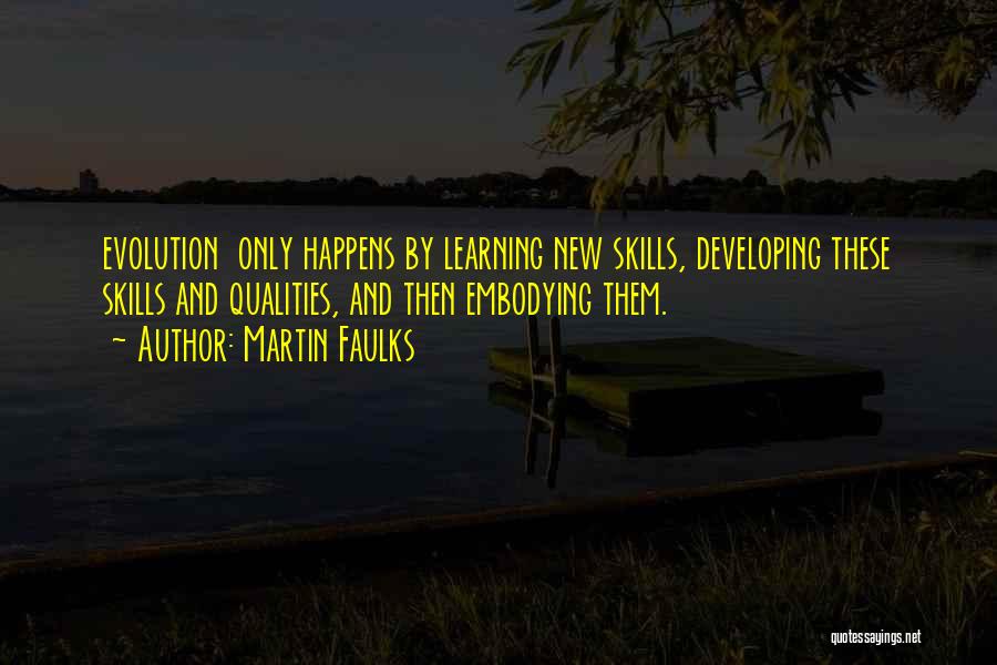 Skills And Qualities Quotes By Martin Faulks