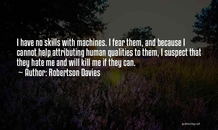 Skills And Qualities Quotes By Robertson Davies