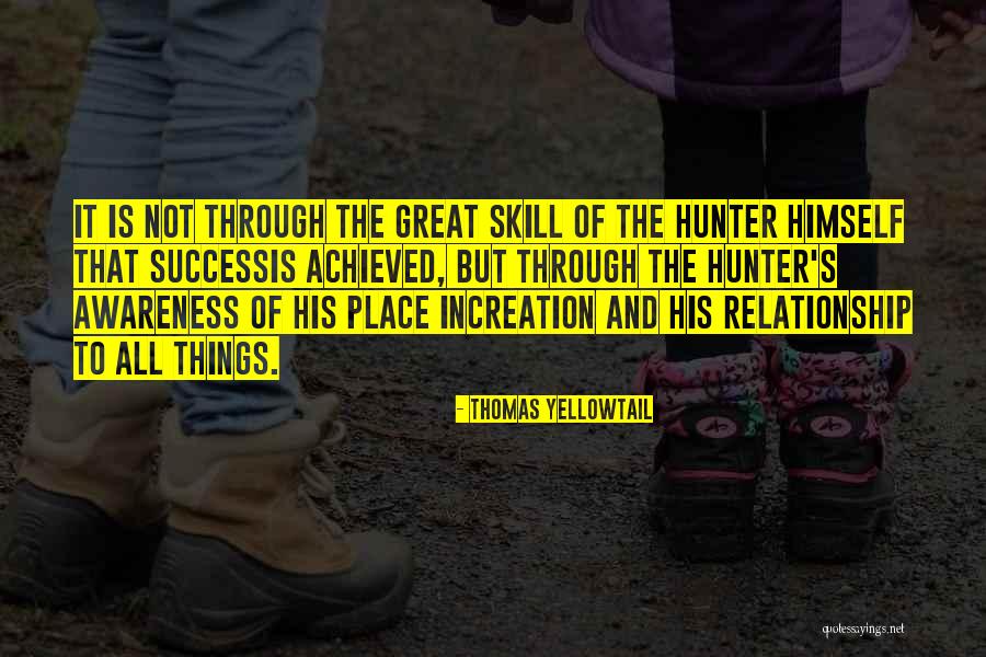 Skills And Success Quotes By Thomas Yellowtail Skills And Success Quotes By Thomas Yellowtail