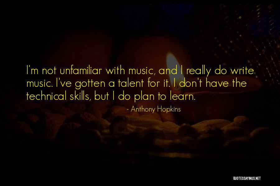 Skills And Talent Quotes By Anthony Hopkins