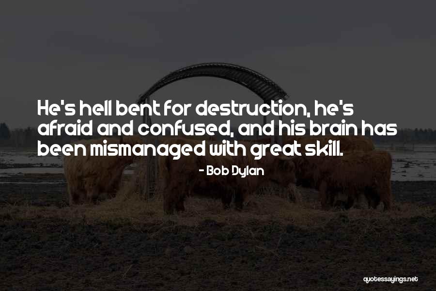 Skills Not Afraid Quotes By Bob Dylan Skills Not Afraid Quotes By Bob Dylan
