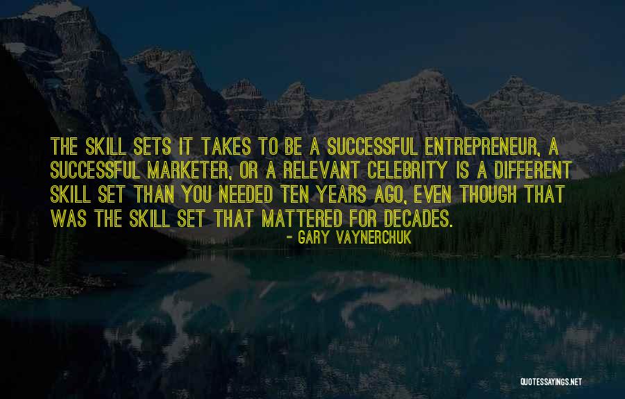 Skills Of An Entrepreneur Quotes By Gary Vaynerchuk