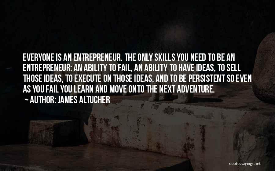 Skills Of An Entrepreneur Quotes By James Altucher