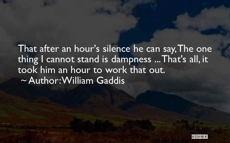 Skills Of An Entrepreneur Quotes By William Gaddis