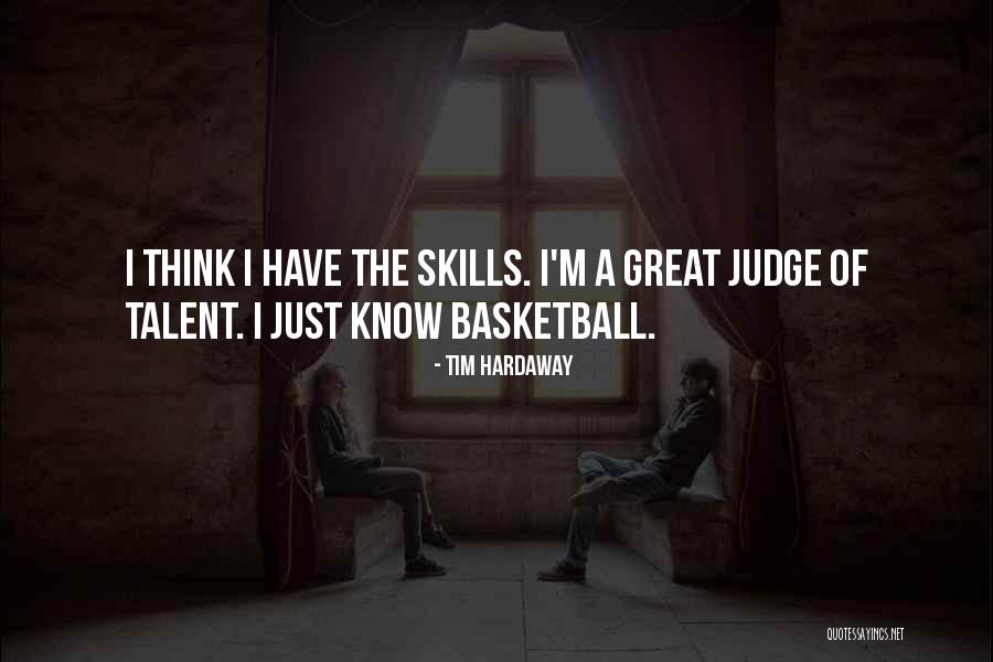 Skills Of Basketball Quotes By Tim Hardaway Skills Of Basketball Quotes By Tim Hardaway