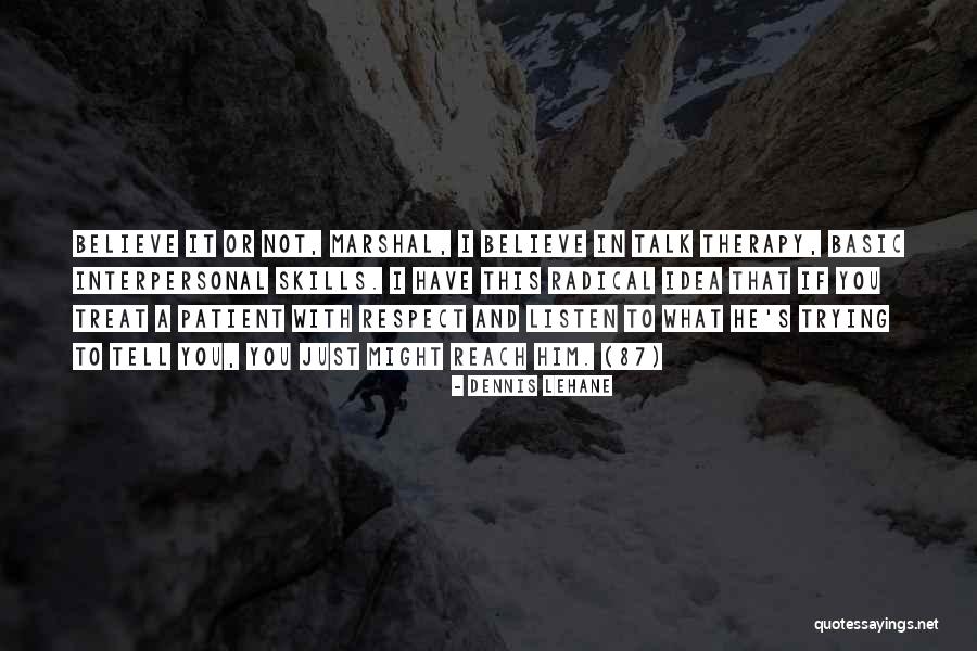 Skills Therapy Quotes By Dennis Lehane Skills Therapy Quotes By Dennis Lehane