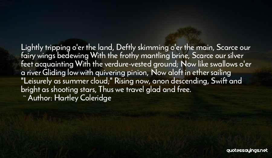 Skimming Quotes By Hartley Coleridge