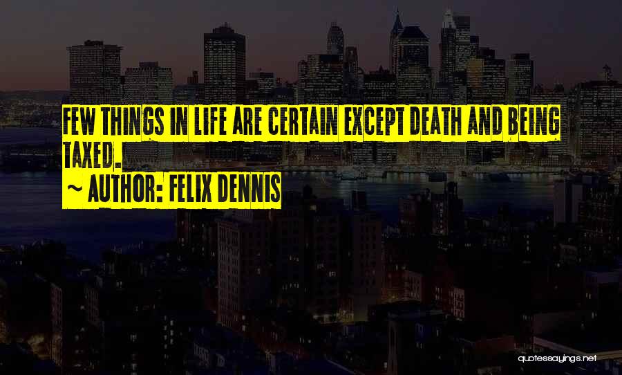 Skimming Walls Quotes By Felix Dennis