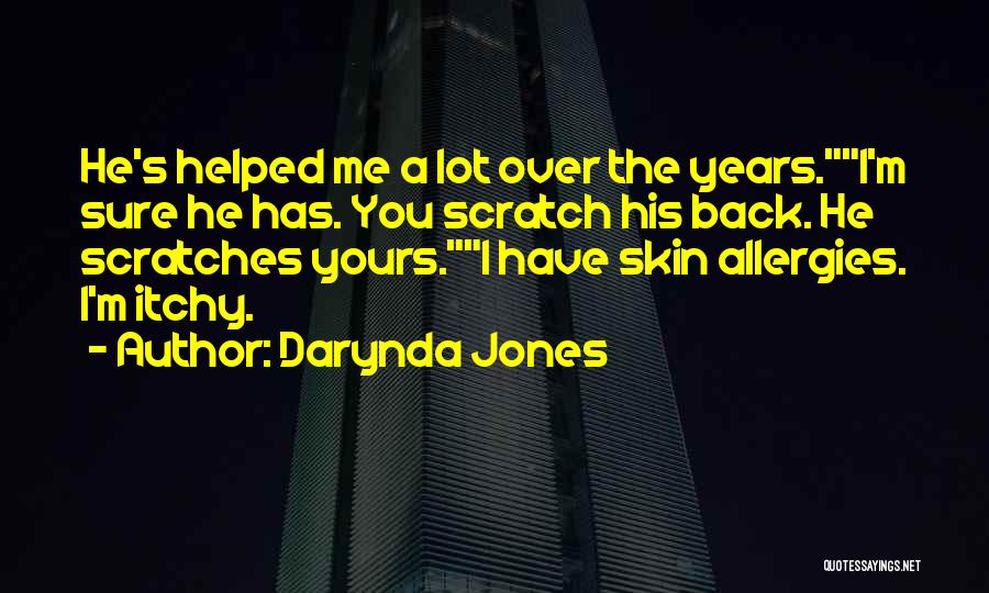 Skin Allergies Quotes By Darynda Jones