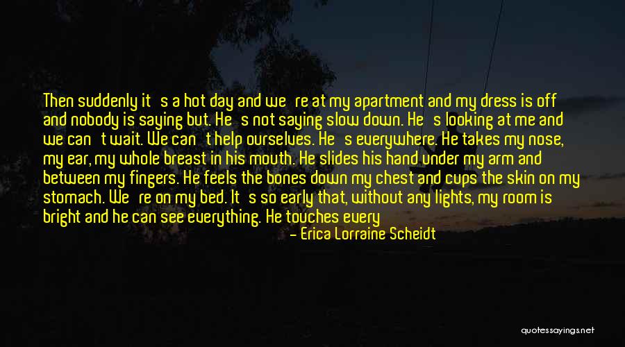 Skin Always Hot Quotes By Erica Lorraine Scheidt Skin Always Hot Quotes By Erica Lorraine Scheidt