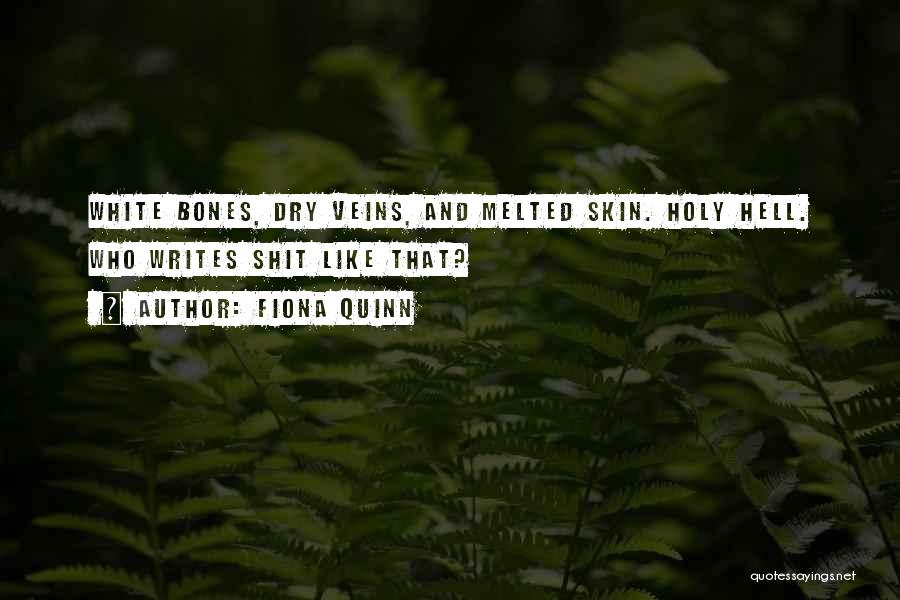 Skin And Bones Quotes By Fiona Quinn