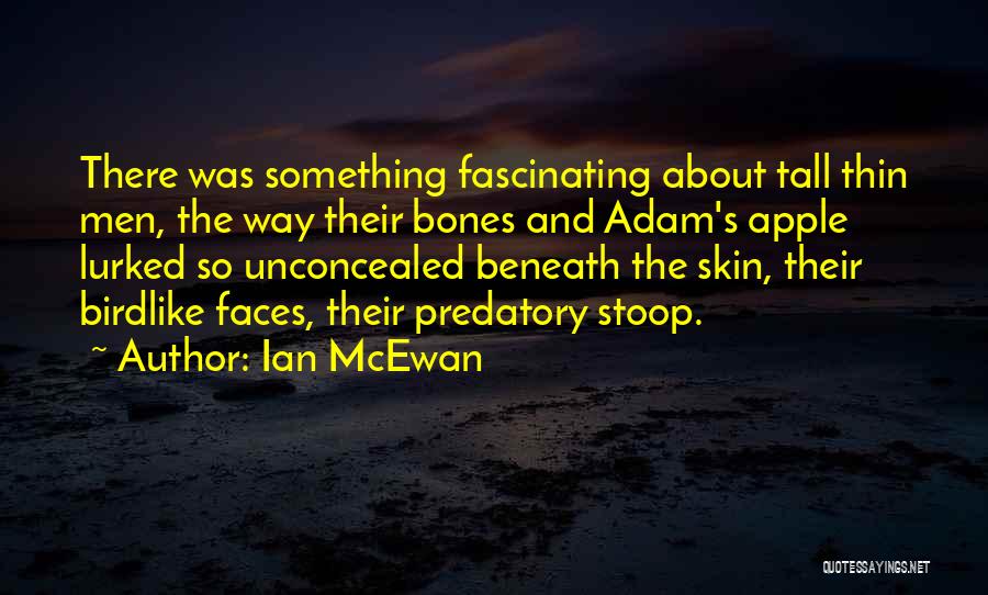 Skin And Bones Quotes By Ian McEwan