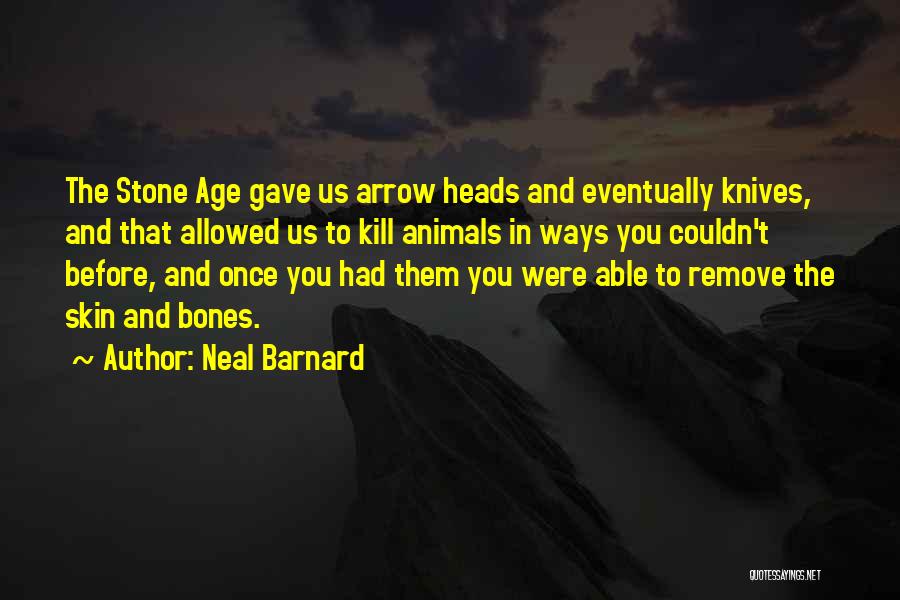 Skin And Bones Quotes By Neal Barnard