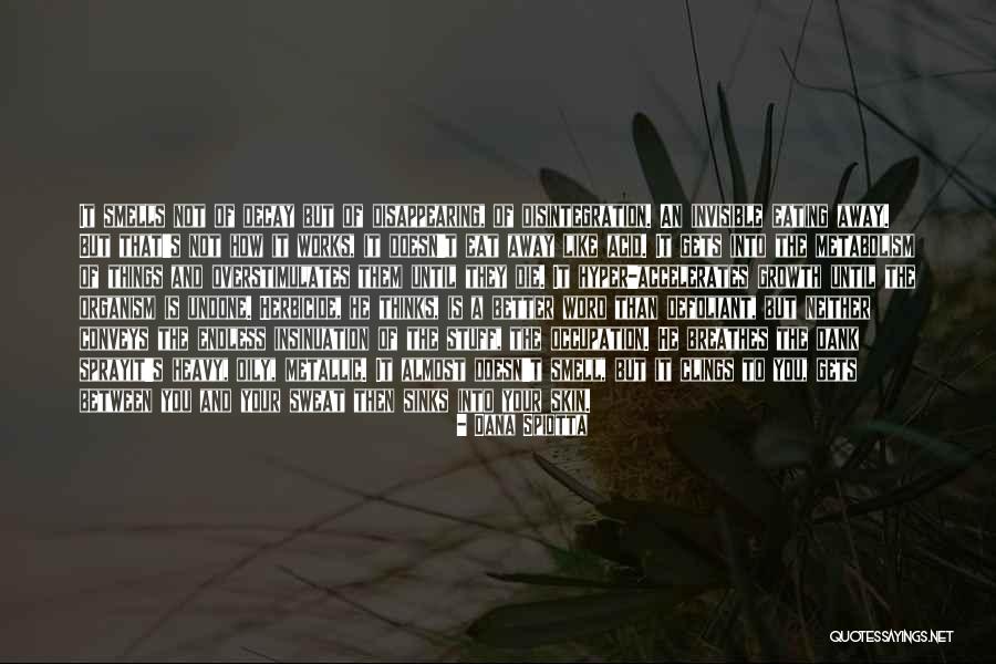 Skin And Growth Quotes By Dana Spiotta Skin And Growth Quotes By Dana Spiotta