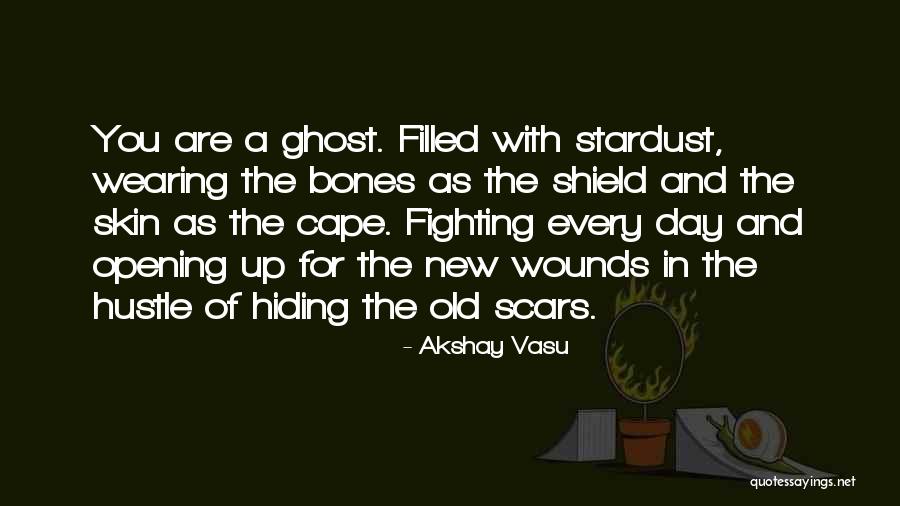 Skin And Scars Quotes By Akshay Vasu Skin And Scars Quotes By Akshay Vasu