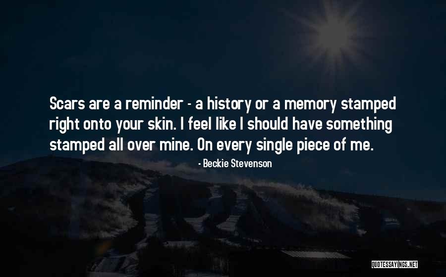 Skin And Scars Quotes By Beckie Stevenson Skin And Scars Quotes By Beckie Stevenson