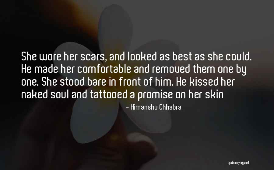 Skin And Scars Quotes By Himanshu Chhabra Skin And Scars Quotes By Himanshu Chhabra