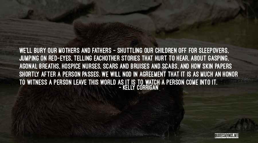 Skin And Scars Quotes By Kelly Corrigan Skin And Scars Quotes By Kelly Corrigan