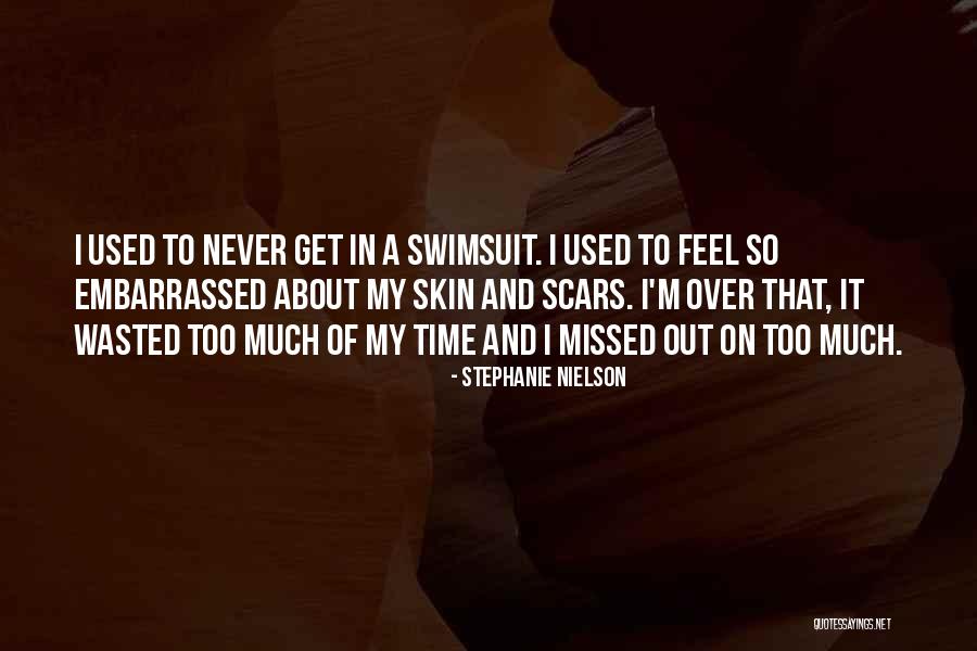 Skin And Scars Quotes By Stephanie Nielson Skin And Scars Quotes By Stephanie Nielson