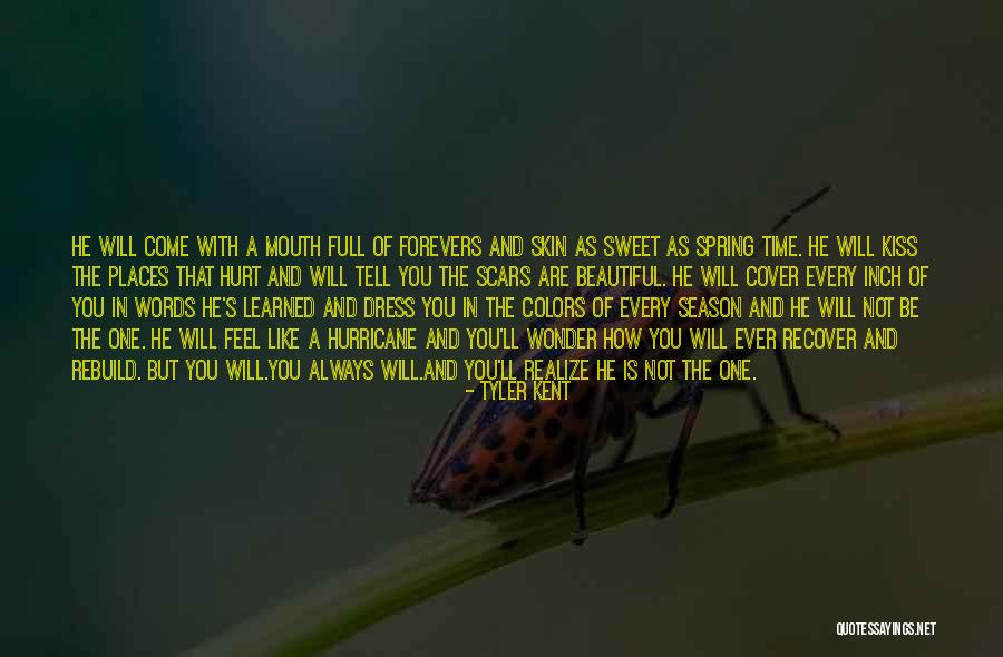 Skin And Scars Quotes By Tyler Kent Skin And Scars Quotes By Tyler Kent
