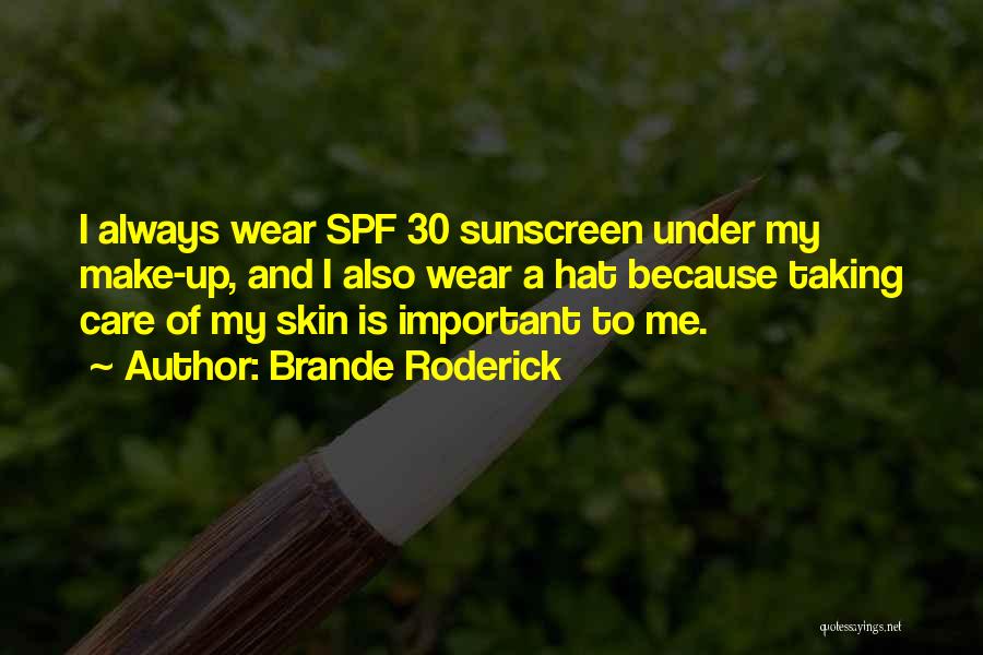 Skin Care Quotes By Brande Roderick