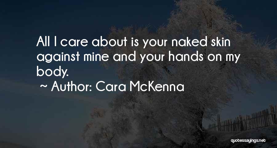 Skin Care Quotes By Cara McKenna