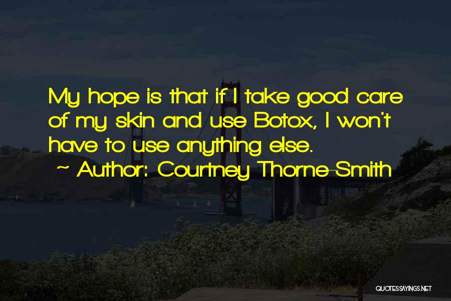 Skin Care Quotes By Courtney Thorne-Smith